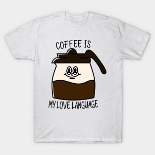 Coffee is my love language T-Shirt